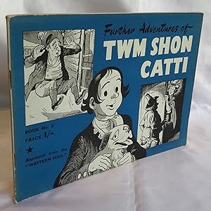 Further Adventures of "Twm Shon Catti" From The Western Mail. [The Welsh Robin Hood]. Book No. 2.