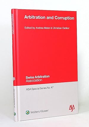 Arbitration and Corruption. (Swiss Arbitration Association, ASA Special Series, 47).
