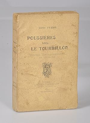 Poussières dans le Tourbillon. Episodes Révolutionnaires en Touraine