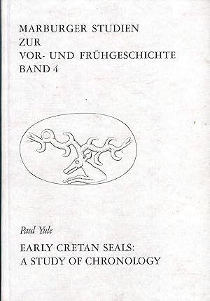 Early Cretan Seals: A study of chronology (Marburger Studien zur Vor- und Frühgeschichte)