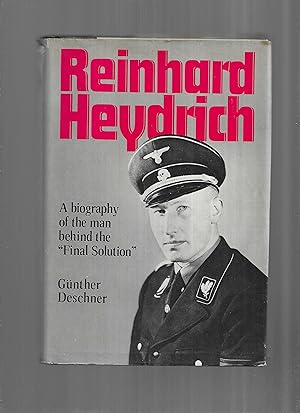 REINHARD HEYDRICH: A Biography Of The Man Behind The "Final Solution"