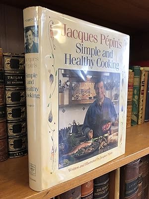 JACQUES PEPIN'S SIMPLE AND HEALTHY COOKING [SIGNED]