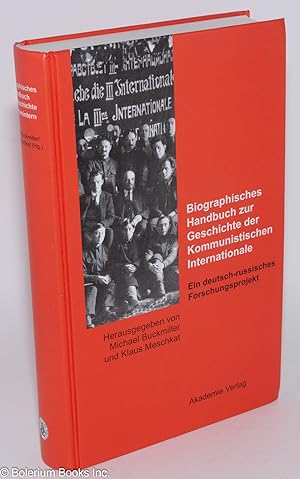 Biographisches Handbuch zur Geschichte der Kommunistischen Internationale. Ein deutsch-russiches ...