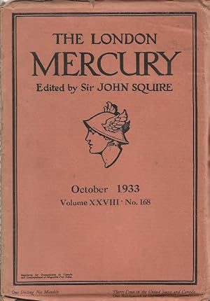 The London Mercury. Edited by Sir John Squire Vol.XXVIII No.168, October 1933