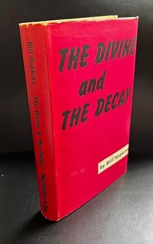 The Divine and The Decay : Inscribed and Signed By The Author In the Year of Publication