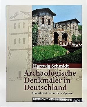 Archäologische Denkmäler in Deutschland - rekonstruiert und wieder aufgebaut