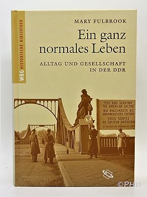 Ein ganz normales Leben: Alltag und gesellschaft in der DDR