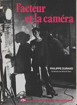 L'acteur et la camera - Philippe Durand