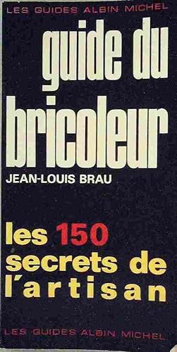 Guide du bricoleur - Jean-Louis Brau