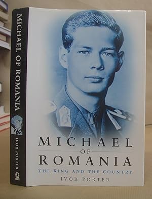 Michael Of Romania - The King And The Country