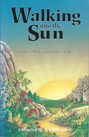 Walking into the Sun: Stories My Grandfather Told