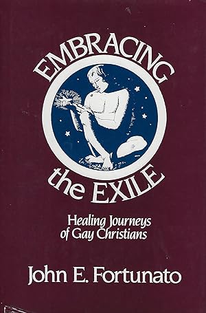 EMBRACING THE EXILE: HEALING JOURNEYS OF GAY CHRISTIANS