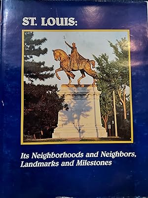 St. Louis: Its Neighborhoods and Neighbors, Landmarks and Milestones