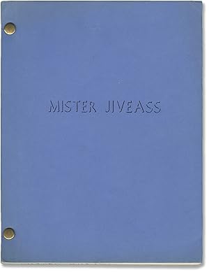 Mister Jiveass (Original screenplay for an unproduced film)