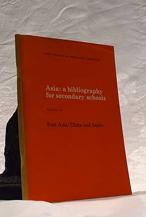 Asia: a Bibliography for Secondary Schools. Volume II. East Asia; China & Japan