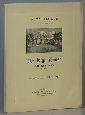 A Catalogue of the Major Portion of the Contents of the High House, Campsea Ashe, Suffolk, 24th-3...