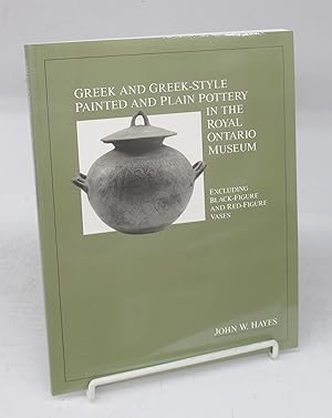 Greek and Greek-Style Painted and Plain Pottery in the Royal Ontario Museum, Excluding Black-Figu...