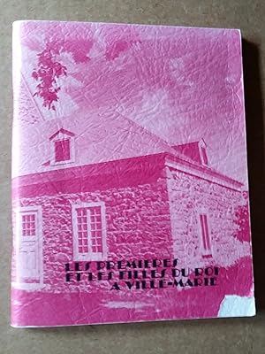 LES PREMIÈRES ET LES FILLES DU ROI À VILLE-MARIE, troisième édition revue et corrigée en 1980