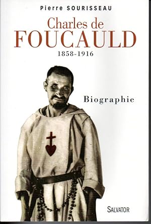 Charles de Foucauld 1858 - 1916. Biographie