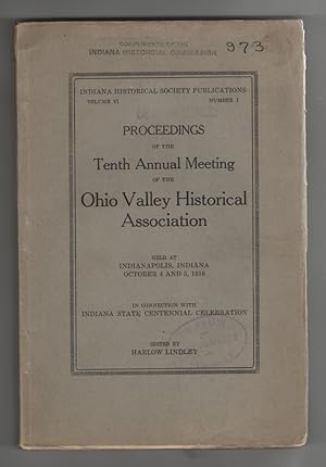 Proceedings of the Tenth Annual Meeting of the Ohio Valley Historical Association Volume 6, Nos. ...