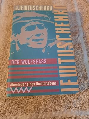 Der Wolfspass. Abenteuer eines Dichterlebens.