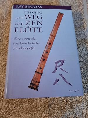 Ich ging den Weg der Zen-Flöte. Eine spirituelle und künstlerische Autobiografie.