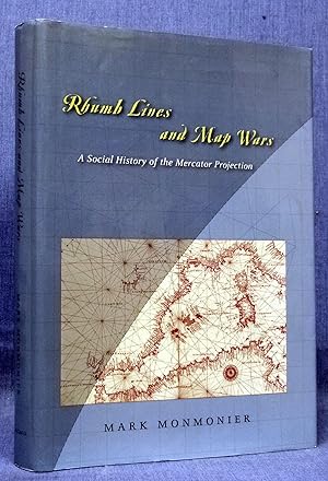 Rhumb Lines and Map Wars: A Social History of the Mercator Projection
