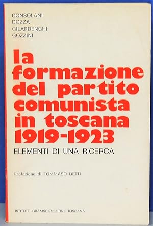 La formazione del partito comunista in Toscana 1919-1923 - Elementi di una ricerca
