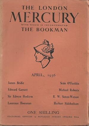 The London Mercury. Edited by R A Scott-James. Vol.XXXIII No.198, April 1936