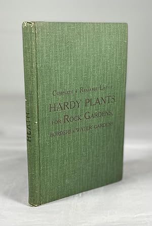 Really Reliable Complete Catalogue of Hardy Plants for Rock Gardens and Herbaceous Borders. Conta...