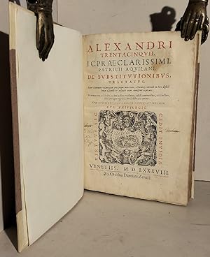 Alexandri Trentacinquii, patricii Aquilani, De substitutionibus, tractatus, hanc vltimarum volont...