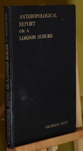 Anthropological Report on a London Suburb. First Edition