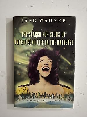 The Search For Signs Of Intelligent Life In The Universe; The Broadway Smash Starring Lily Tomlin
