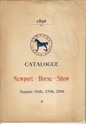 Official Catalogue First Annual Exhibition of Horses [cover reads: Catalogue Newport Horse Show]