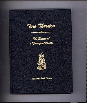 Tora Thurston / The History of a Norwegian Pioneer