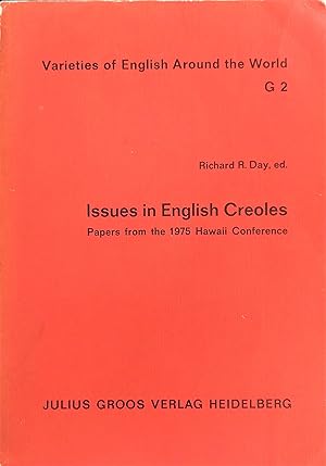 Issues in English Creoles: Papers from the 1975 Hawaii Conference (Varieties of English Around th...