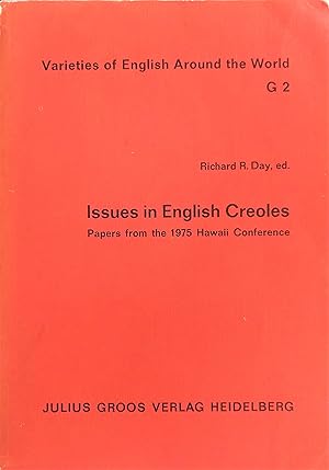 Issues in English Creoles: Papers from the 1975 Hawaii Conference (Varieties of English Around th...