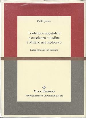 Tradizione apostolica e coscienza cittadina a Milano nel Medioevo. La leggenda di san Barnaba