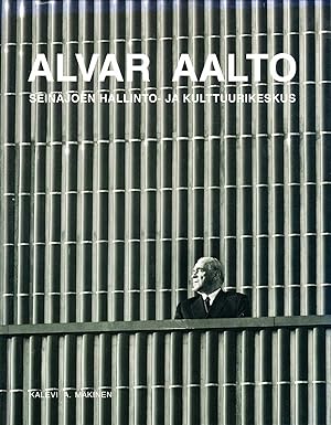 Alvar Aalto : Seinajoen Hallinto - Ja Kulttuurikeskus