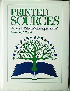Printed Sources: A Guide to Published Genealogical Records