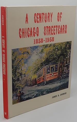 A CENTRUY OF CHICAGO STREETCARS 1858-1958
