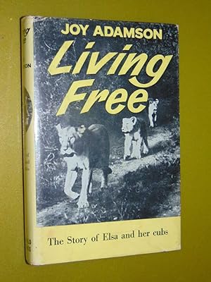 Living Free. The Story Of Elsa And Her Cubs