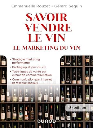 savoir vendre le vin : le marketing du vin (5e édition)