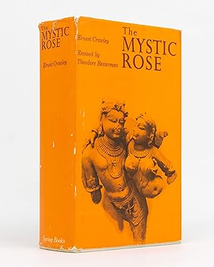 The Mystic Rose. A Study of Primitive Marriage and of Primitive Thought in its bearing on Marriage