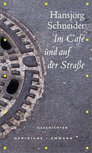 Im Café und auf der Strasse. Geschichten. Geschichten