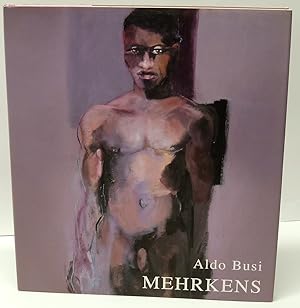 Mehrkens: E Tinello non fu : dell'impossibilità di essere figurativi e nudi / testo di Aldo Busi