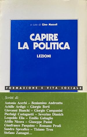 CAPIRE LA POLITICA. LEZIONI: VOLUME 2. A CURA DI GINO MAZZOLI