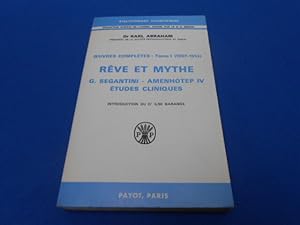 Oeuvres complètes: Tome I (1907-1914). Rêve et Mythe. G. SEGANTINI -AMENHOTEP IV. Etudes Cliniques