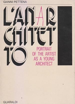 L'anarchitetto. Portrait of the Artist as a Young Architect
