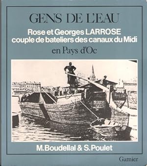 Gens de L'Eau , Rose et Georges Larrose couple de bateliers des canaux du Midi en Pays D'Oc
